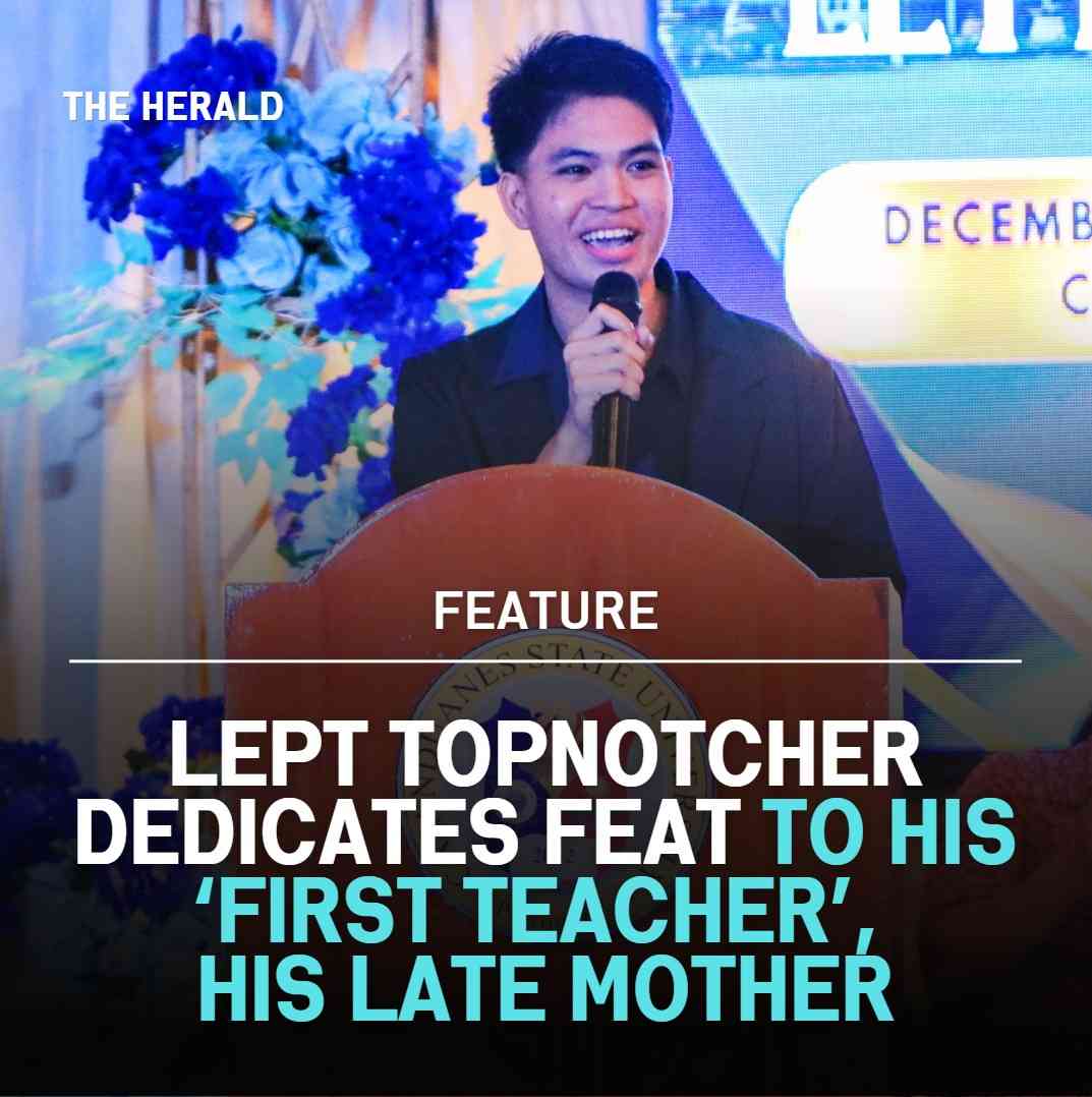 LEPT TOPNOTCHER DEDICATES FEAT TO HIS ‘FIRST TEACHER’, HIS LATE MOTHER